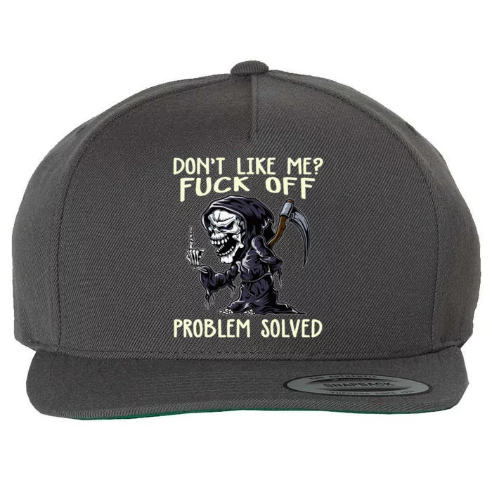 DonT Like Me Fuck Off Problem Solved Wool Snapback Cap