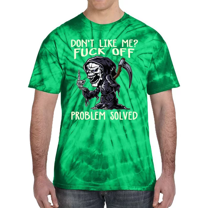 DonT Like Me Fuck Off Problem Solved Tie-Dye T-Shirt