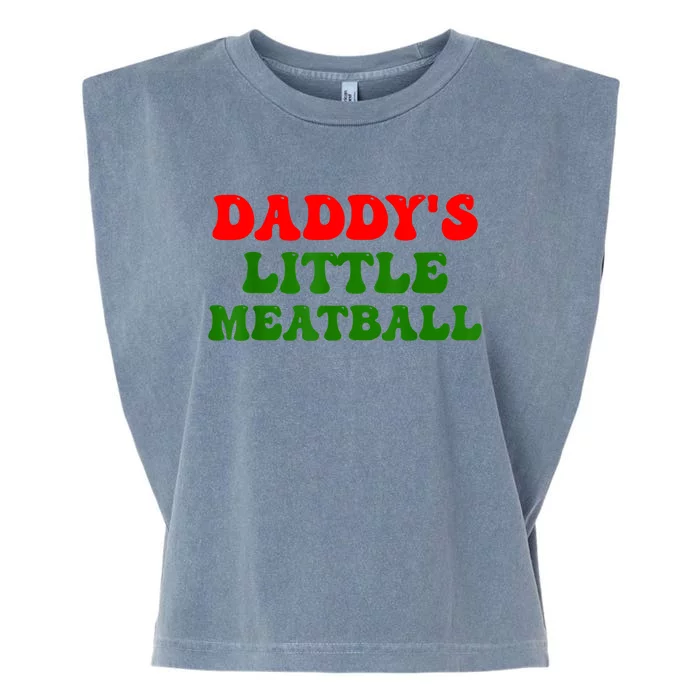 Daddys Little Meatball Funny Italian Dad Joke Garment-Dyed Women's Muscle Tee