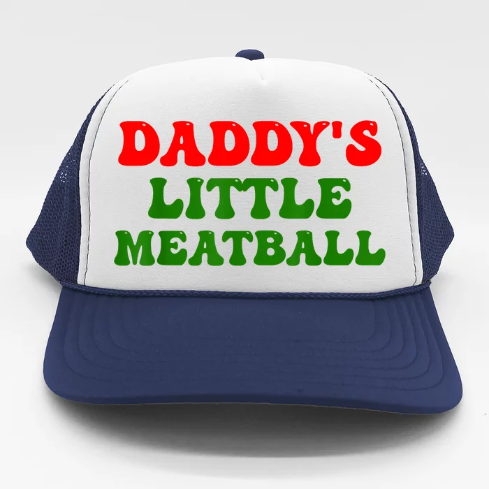 Daddys Little Meatball Funny Italian Dad Joke Trucker Hat