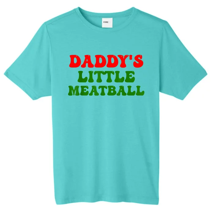 Daddys Little Meatball Funny Italian Dad Joke ChromaSoft Performance T-Shirt