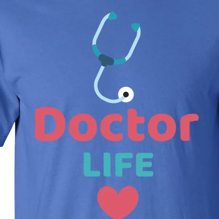 Doctor Life Medical Profession Doctors Design Medicine Gift Tall T-Shirt