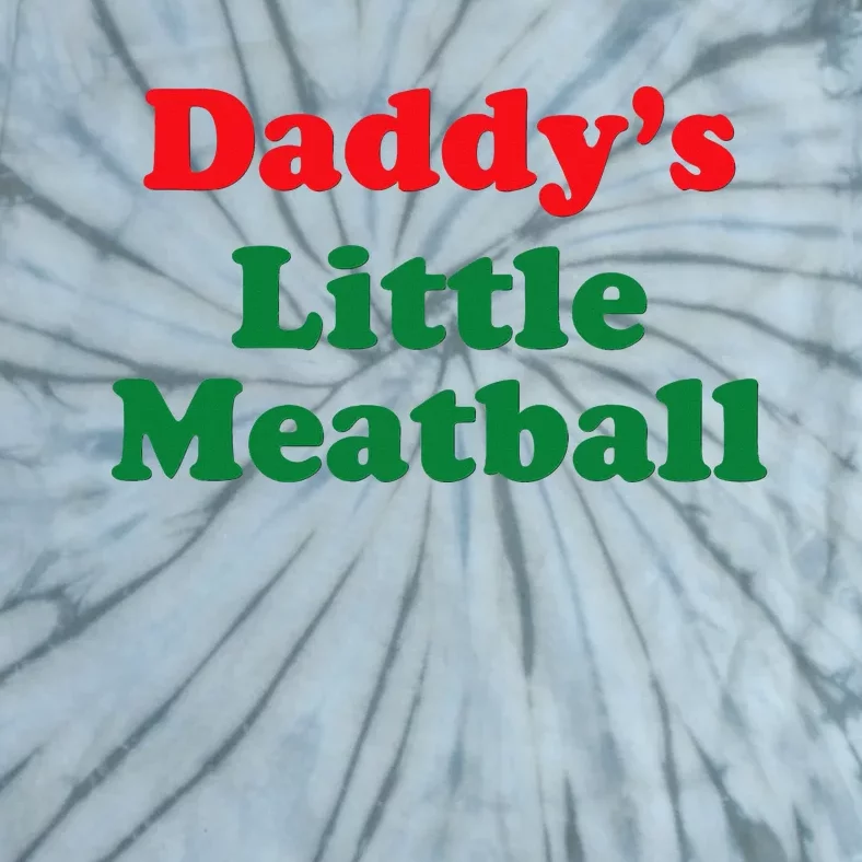 Daddy Little Meatball Italian Funny Tie-Dye T-Shirt