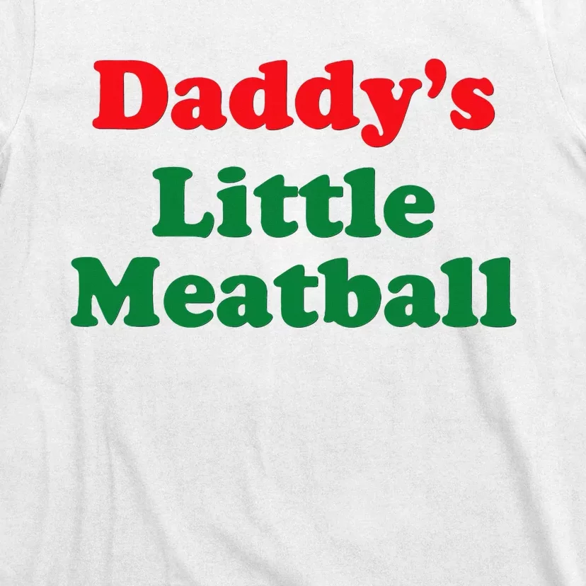 Daddy Little Meatball Italian Funny T-Shirt