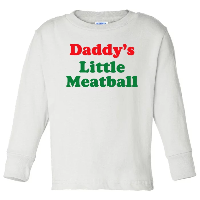 Daddy Little Meatball Italian Funny Toddler Long Sleeve Shirt