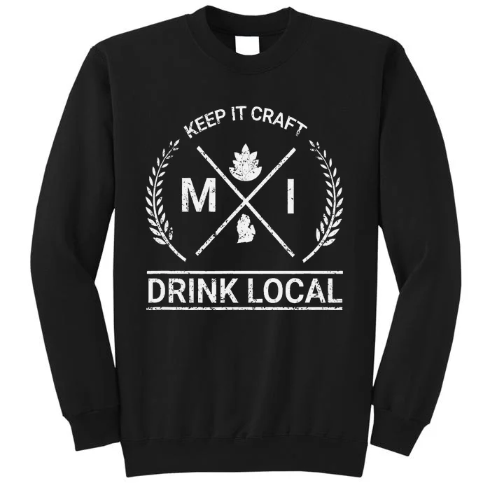 Drink Local Michigan Vintage Craft Beer Brewing Tall Sweatshirt