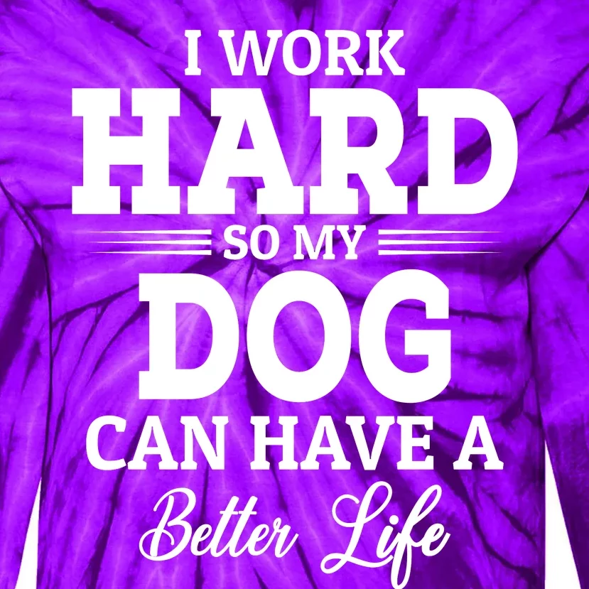 Dog Lovers Motivation Quote Tie-Dye Long Sleeve Shirt