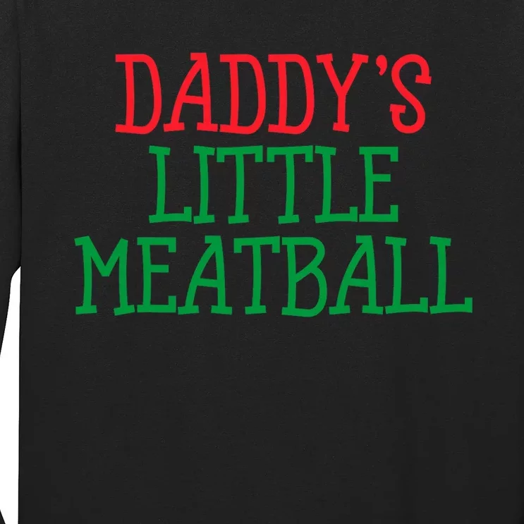 DaddyS Little Meatball Funny Food Lovers Long Sleeve Shirt