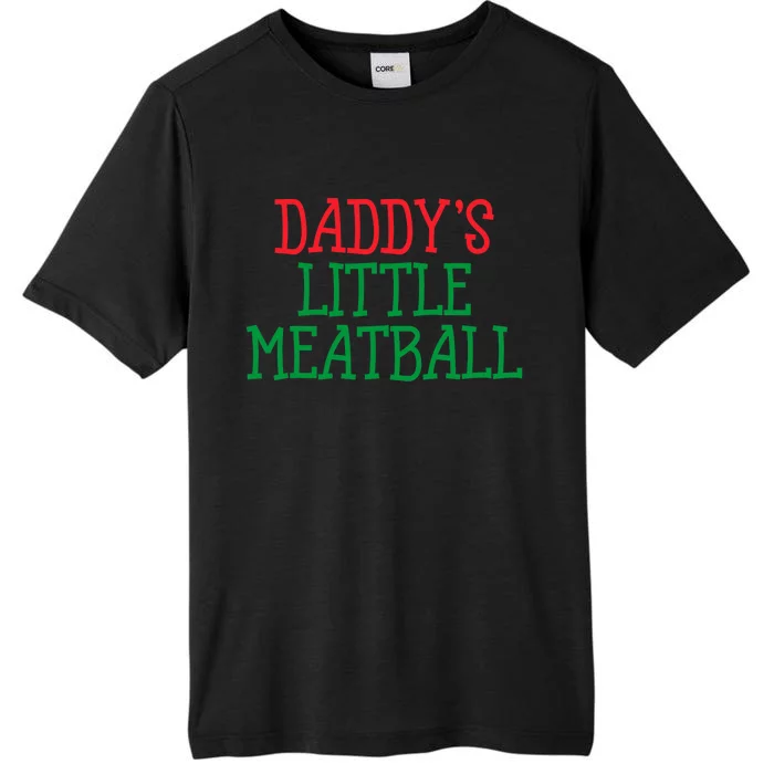 DaddyS Little Meatball Funny Food Lovers ChromaSoft Performance T-Shirt