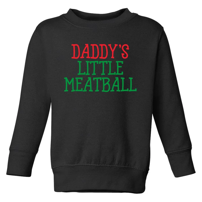 DaddyS Little Meatball Funny Food Lovers Toddler Sweatshirt