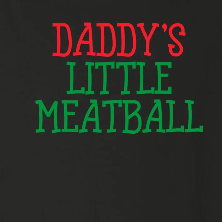 DaddyS Little Meatball Funny Food Lovers Toddler Long Sleeve Shirt