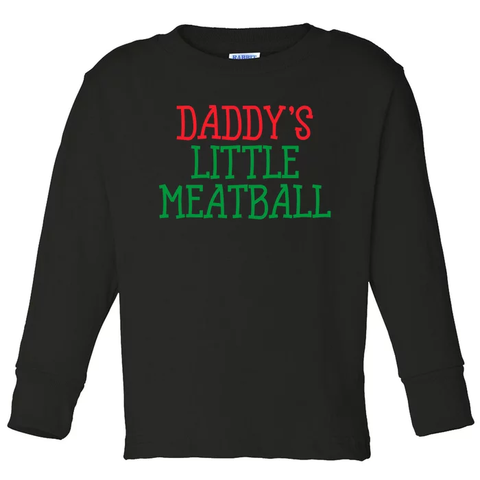 DaddyS Little Meatball Funny Food Lovers Toddler Long Sleeve Shirt