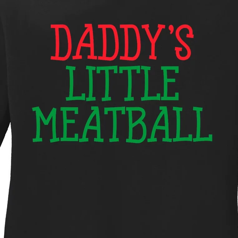 DaddyS Little Meatball Funny Food Lovers Ladies Long Sleeve Shirt