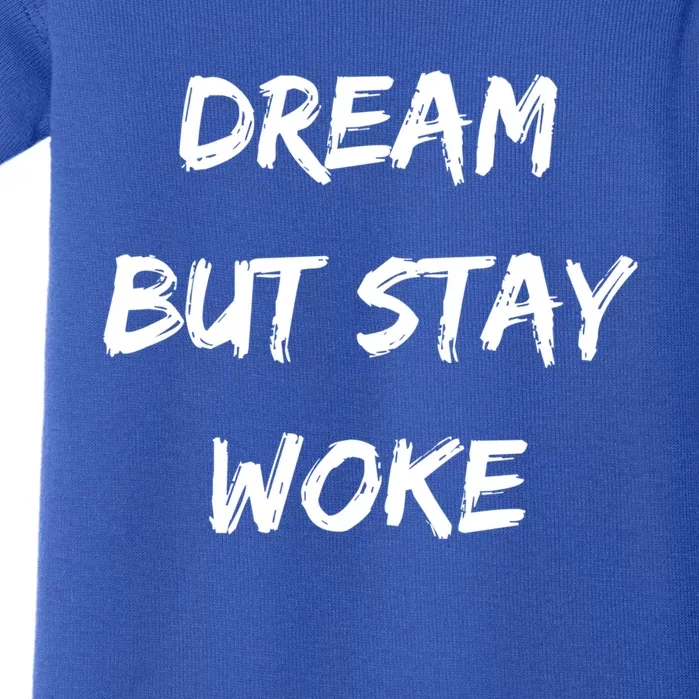 Dream Like Martin But Stay Woke Funny Gift Baby Bodysuit