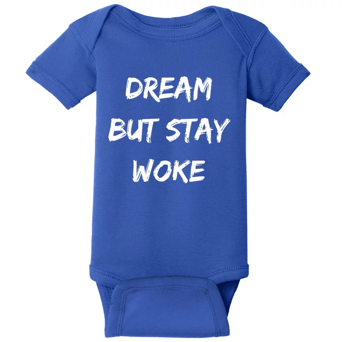 Dream Like Martin But Stay Woke Funny Gift Baby Bodysuit