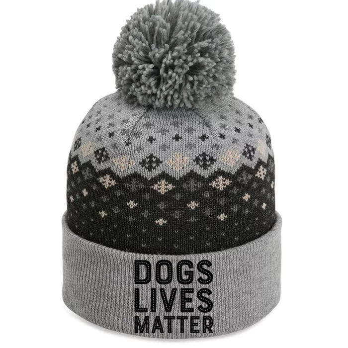 Dogs Lives Matter Funny I Love My Dog Lover Cute Funny Gift Funny Gift The Baniff Cuffed Pom Beanie