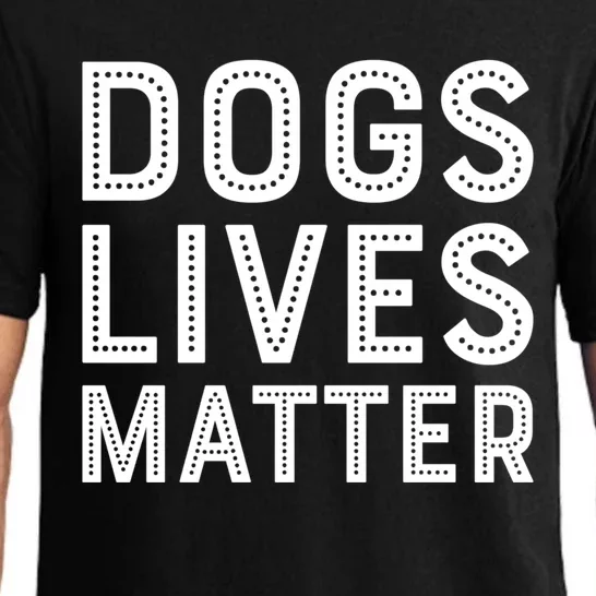 Dogs Lives Matter Funny I Love My Dog Lover Cute Funny Gift Funny Gift Pajama Set