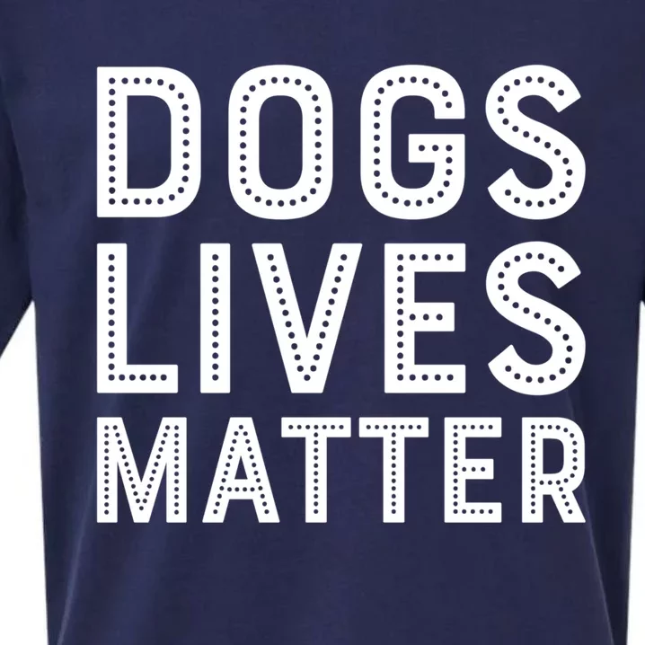 Dogs Lives Matter Funny I Love My Dog Lover Cute Funny Gift Funny Gift Sueded Cloud Jersey T-Shirt