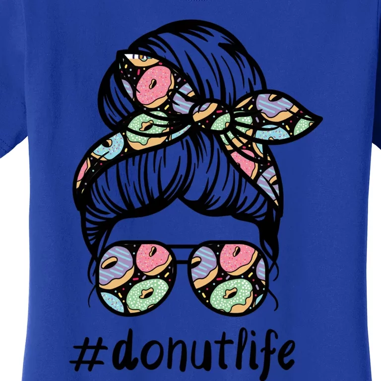 Donut Life Messy Buns Gift Glasses Pastry Chef Mom Life Gift Women's T-Shirt