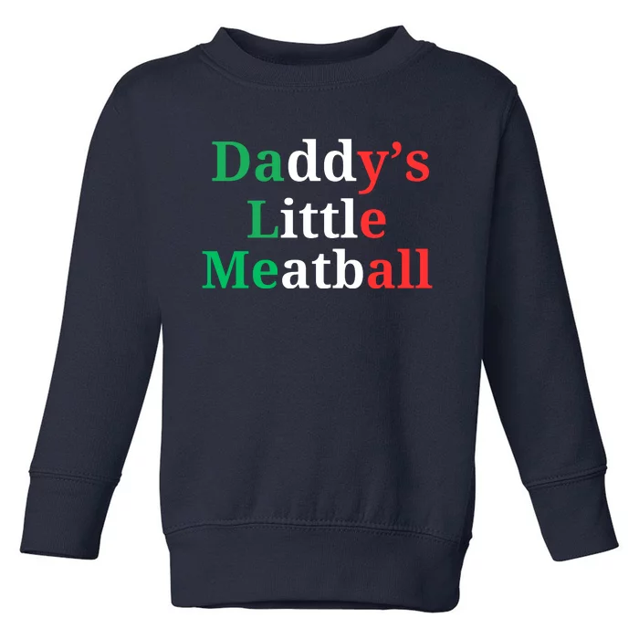 Daddy Little Meatball Italian Ironic Funny Meme Toddler Sweatshirt