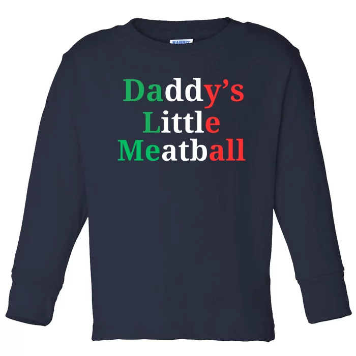 Daddy Little Meatball Italian Ironic Funny Meme Toddler Long Sleeve Shirt