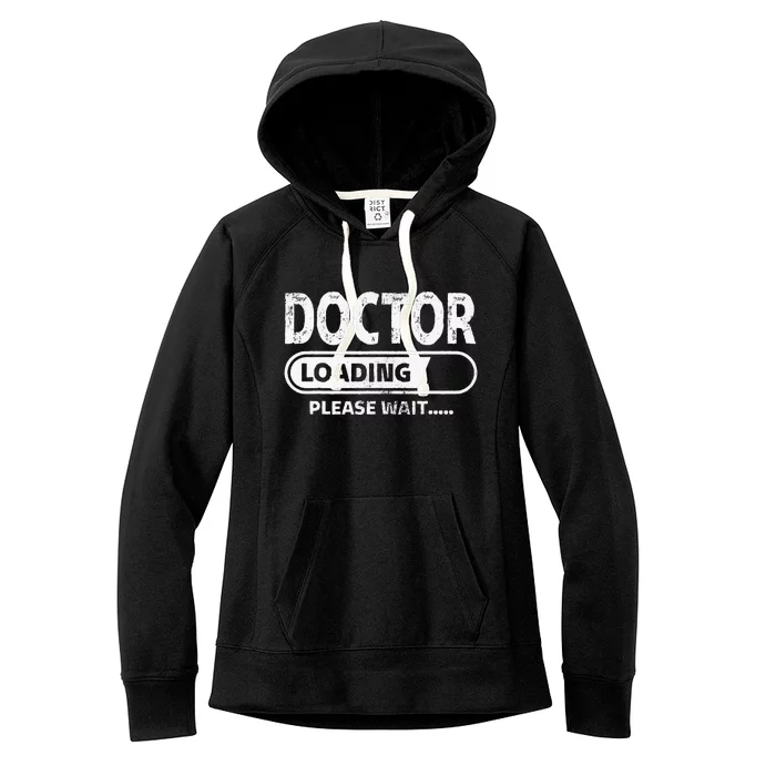 Doctor Loading Medical School Gifts Future Doctor Women's Fleece Hoodie