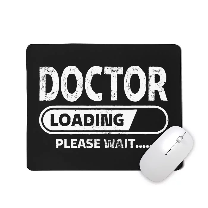 Doctor Loading Medical School Gifts Future Doctor Mousepad