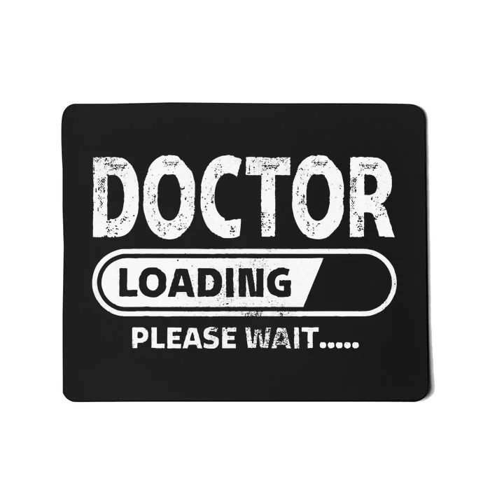 Doctor Loading Medical School Gifts Future Doctor Mousepad