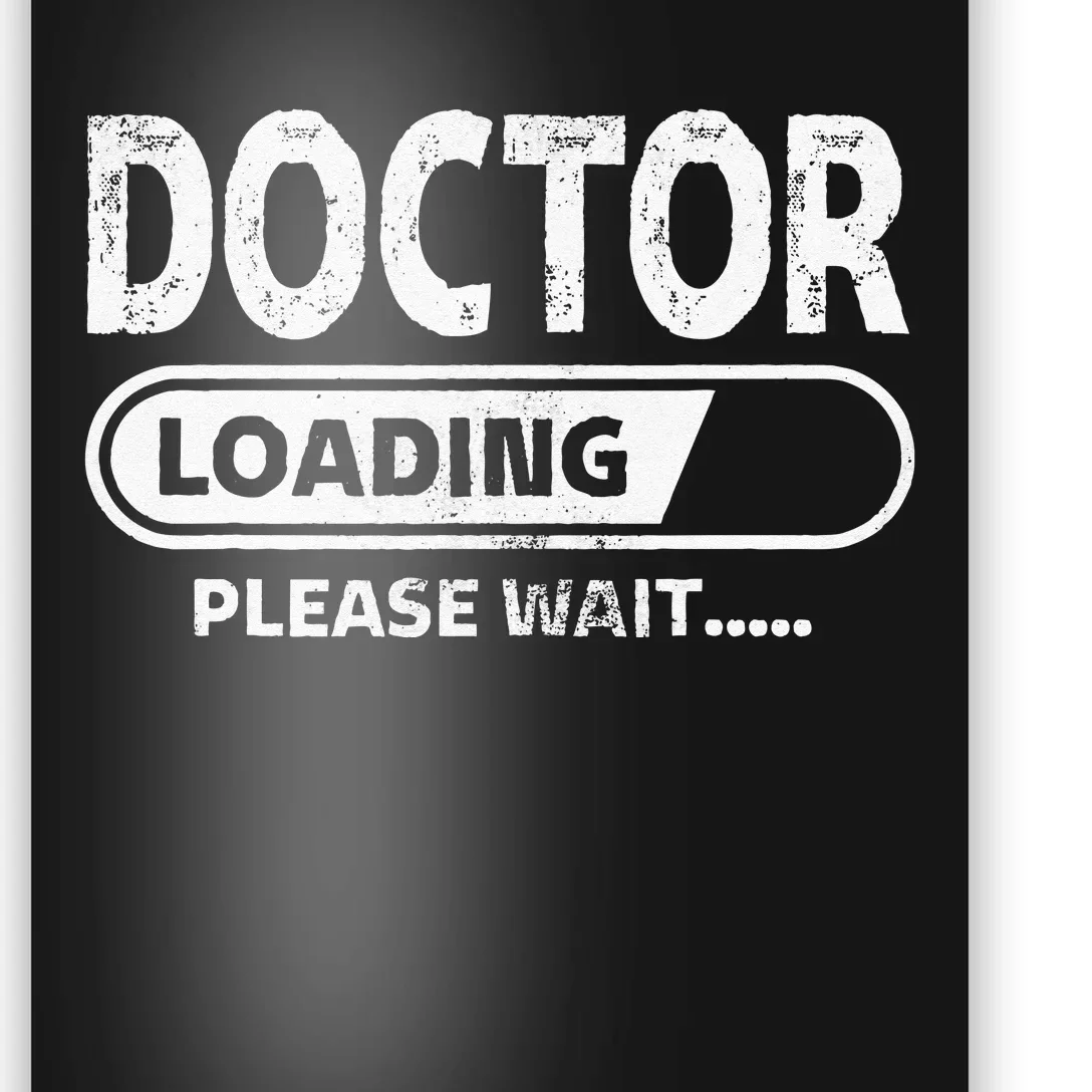 Doctor Loading Medical School Gifts Future Doctor Poster