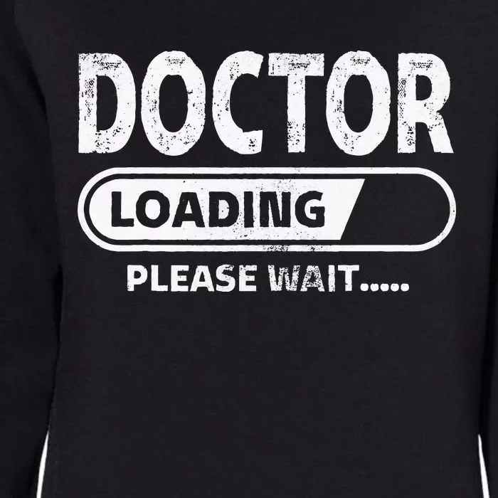 Doctor Loading Medical School Gifts Future Doctor Womens California Wash Sweatshirt