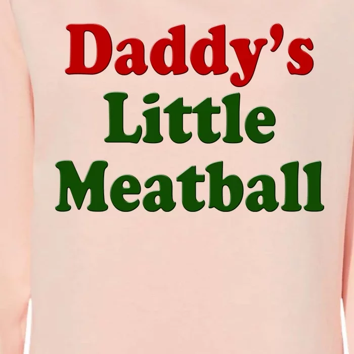 Daddys Little Meatball Cute Gift Womens California Wash Sweatshirt