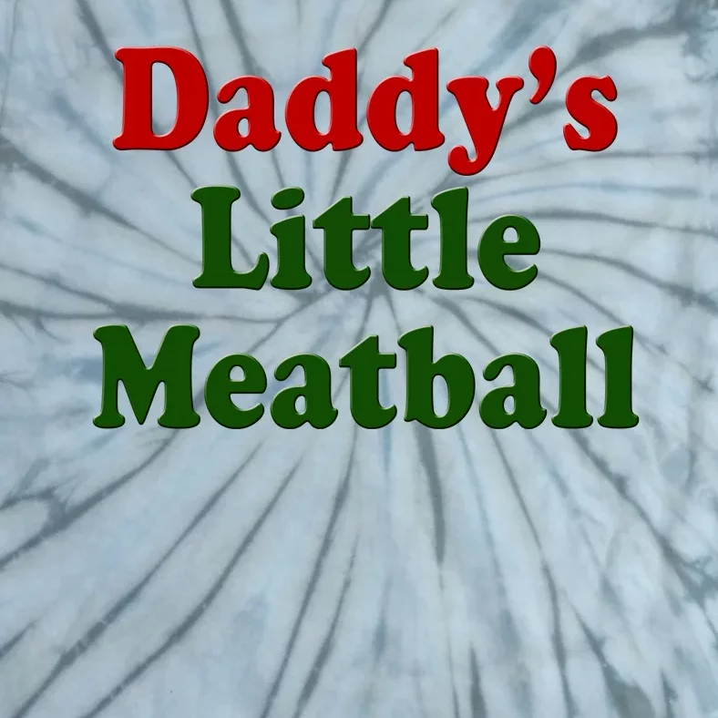 Daddys Little Meatball Cute Gift Tie-Dye T-Shirt