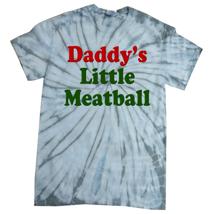 Daddys Little Meatball Cute Gift Tie-Dye T-Shirt