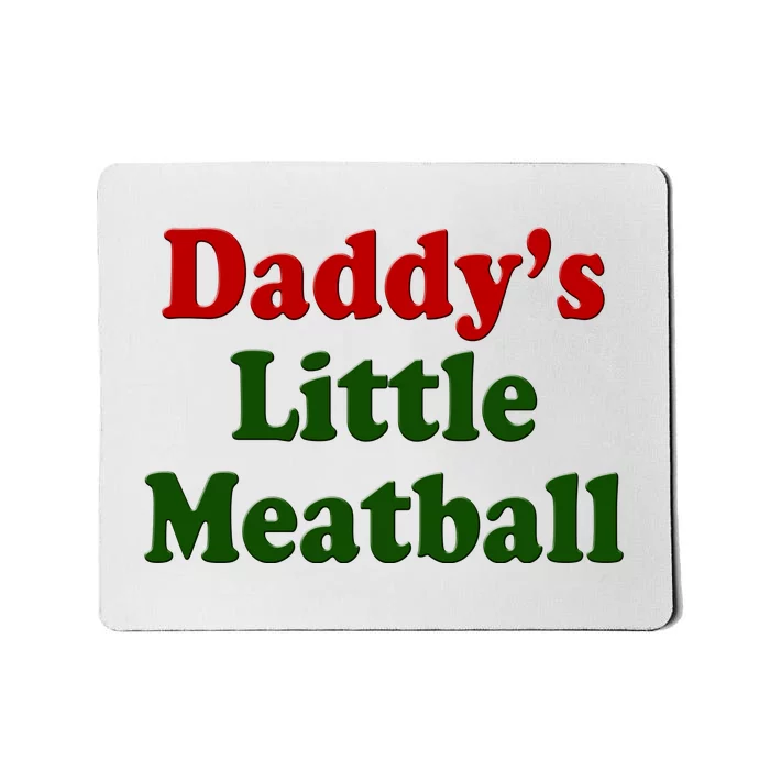 Daddys Little Meatball Cute Gift Mousepad