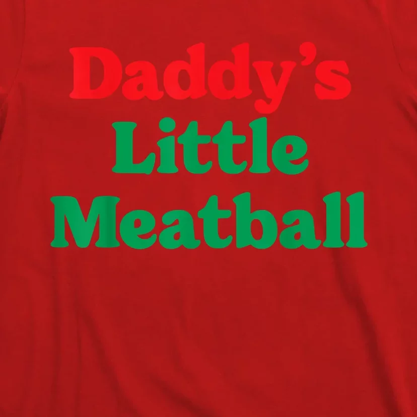 Daddy Little Meatball Italian Funny T-Shirt