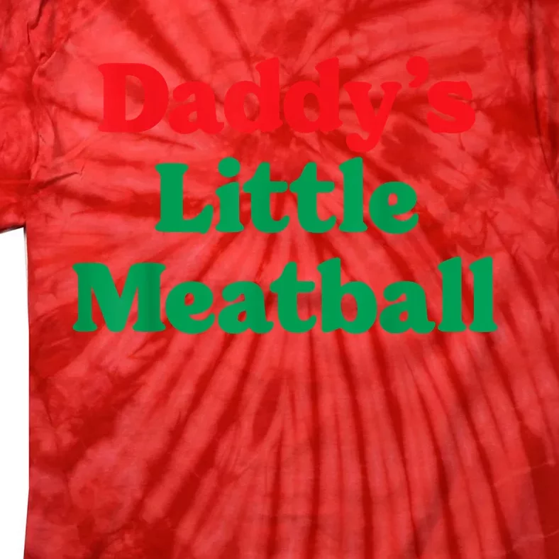 Daddy Little Meatball Italian Funny Tie-Dye T-Shirt