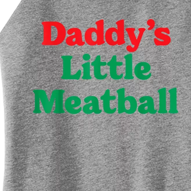 Daddy Little Meatball Italian Funny Women’s Perfect Tri Rocker Tank