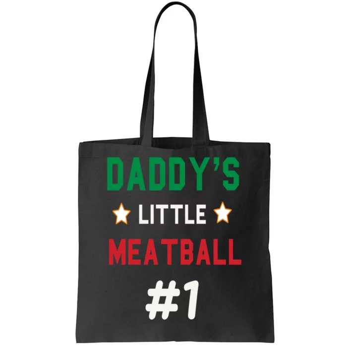 Daddy Little Meatball Italian Mom Sayings Tote Bag