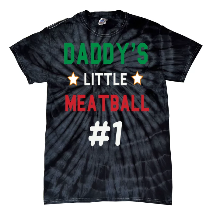 Daddy Little Meatball Italian Mom Sayings Tie-Dye T-Shirt