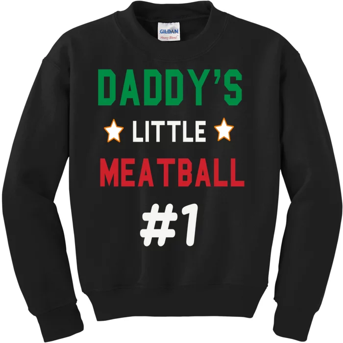 Daddy Little Meatball Italian Mom Sayings Kids Sweatshirt