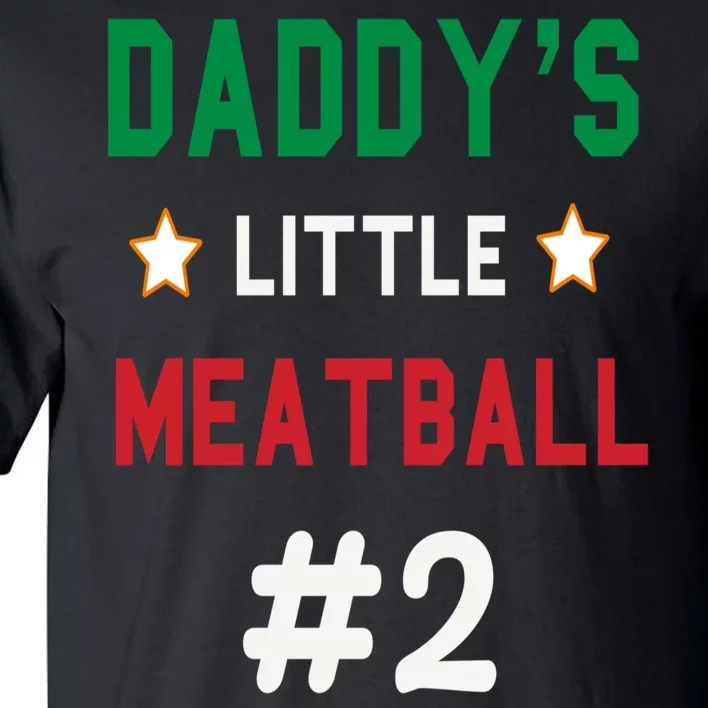 Daddy Little Meatball Italian Mom Tall T-Shirt