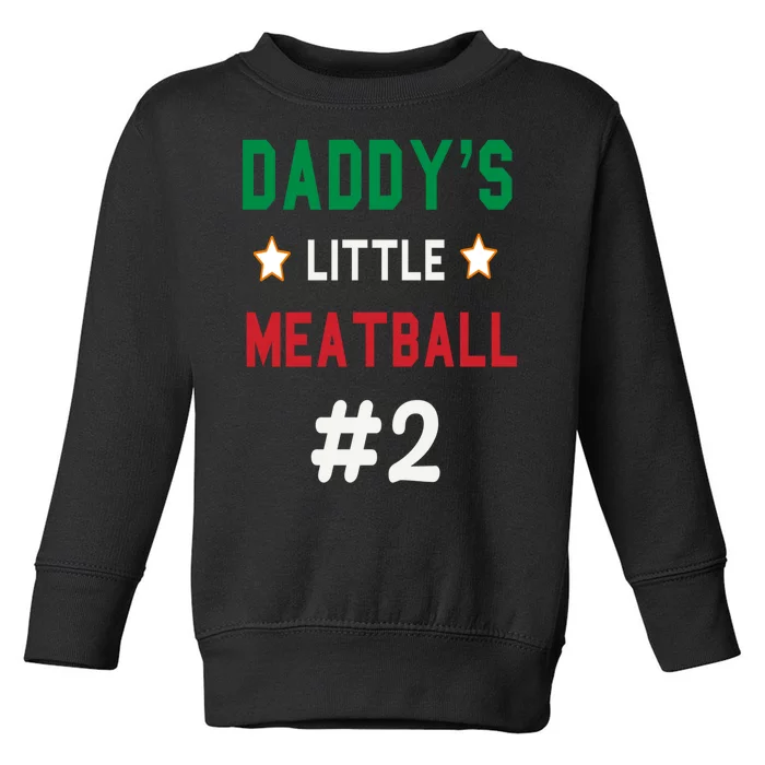 Daddy Little Meatball Italian Mom Toddler Sweatshirt