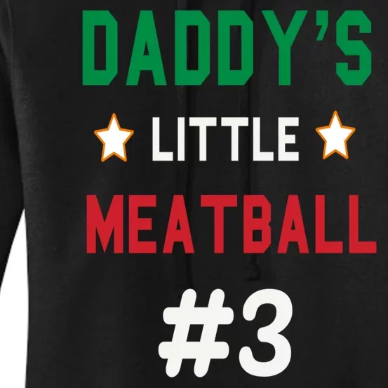 Daddy Little Meatball Italian Mom Sayings Women's Pullover Hoodie