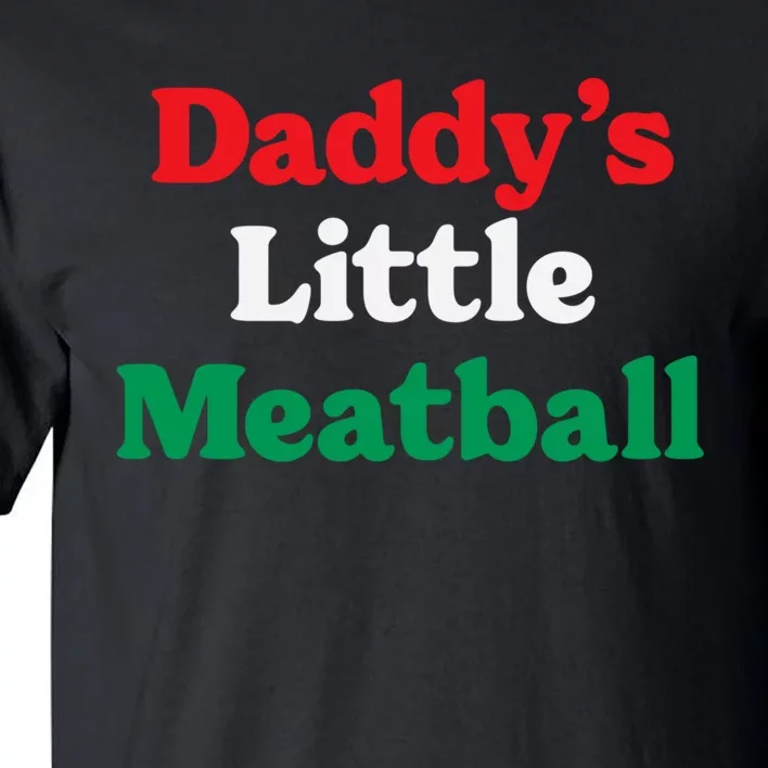 Daddy Little Meatball Italian Ironic Funny Meme Trendy Unisex Tall T-Shirt