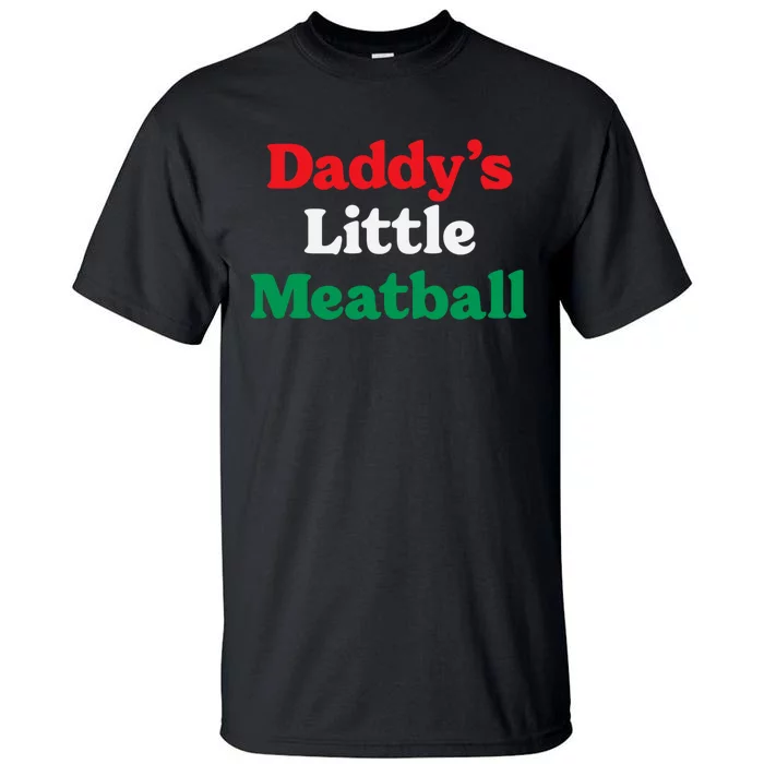 Daddy Little Meatball Italian Ironic Funny Meme Trendy Unisex Tall T-Shirt