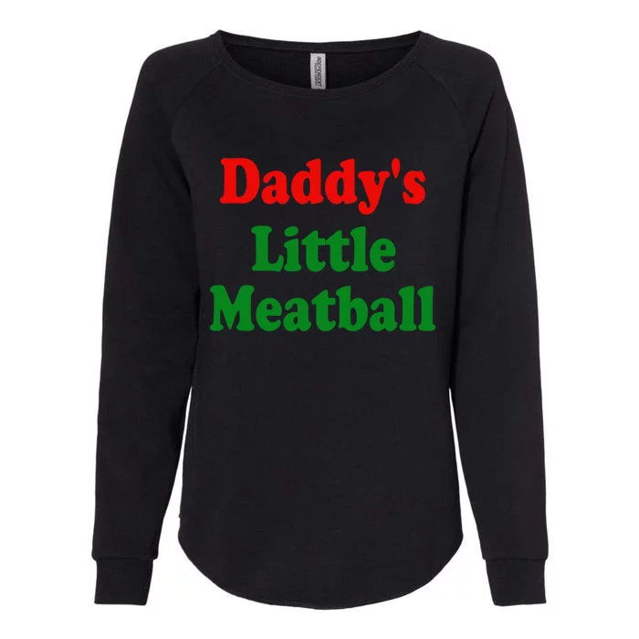 Daddys Little Meatball Funny Italian Joke Womens California Wash Sweatshirt