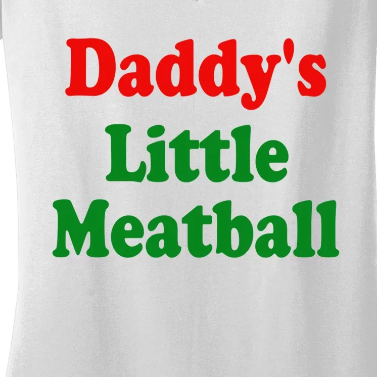 Daddys Little Meatball Funny Italian Joke Women's V-Neck T-Shirt