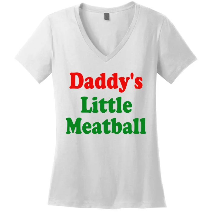 Daddys Little Meatball Funny Italian Joke Women's V-Neck T-Shirt