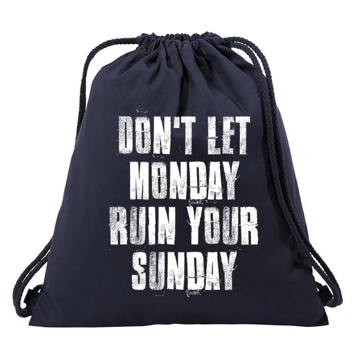 Don't Let Monday Ruin Your Sunday Cute Gift Drawstring Bag