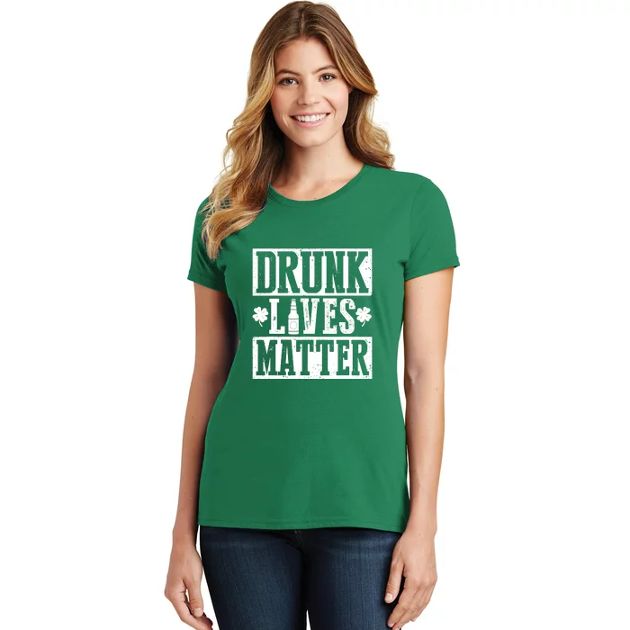 Drunk Lives Matter Funny Drinking St. Patrick's Day Women's T-Shirt